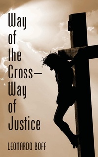 Enlarge image Cover: Way of the Cross-Way of Justice - Wipf & Stock Publishers