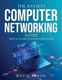 Abbildung von: The Easiest Computer Networking Guide - David Braun