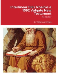 Enlarge image Cover: Interlinear 1582 Rheims & 1592 Vulgate New Testament - Lulu.com