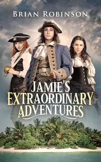 Enlarge image Cover: Jamie's Extraordinary Adventures - Brian Robinson