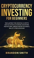 Cover: Cryptocurrency Investing For Beginners - Charlie Piper