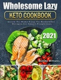 Cover: Wholesome Lazy Keto Cookbook 2021 - Brenda Williams