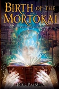Cover: Birth of The Mortokai - DGP Creative Solutions