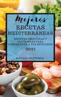 Abbildung von: Mejores Recetas Mediterraneas 2021 (Mediterranean Cookbook 2021 Spanish Edition) - RAFAEL BAUTISTA