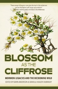 Abbildung von: Blossom as the Cliffrose - Torrey House Press