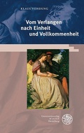 Cover: Vom Verlangen nach Einheit und Vollkommenheit - Universit&auml;tsverlag Winter