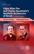 Cover: Edgar Allan Poe and Charles Baudelaire's Aesthetic Architecture of Revolt - Universit&auml;tsverlag Winter