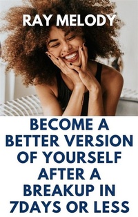 Abbildung von: Become A Better Version Of Yourself After A Breakup In 7 days Or Less - RNancy