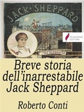 Cover: Breve storia dell'inarrestabile Jack Sheppard - Passerino