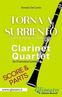 Abbildung von: Torna a Surriento - Clarinet Quartet (score & parts) - Glissato Edizioni Musicali