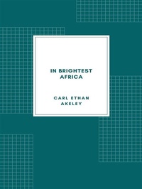 Abbildung von: In Brightest Africa - Librorium Editions