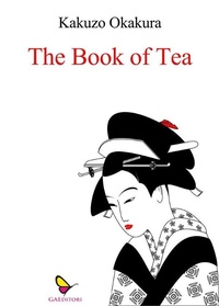 Enlarge image Cover: The Book of Tea - GAEditori
