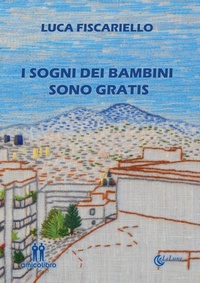 Abbildung von: I sogni dei bambini sono gratis - AmicoLibro