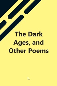 Enlarge image Cover: The Dark Ages, And Other Poems - Alpha Editions