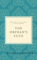 Cover: The Orphan's Clue (The Beatrix Jennings Series, #1) - The Beatrix Jennings Series