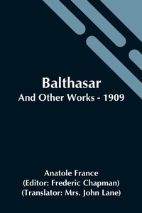 Enlarge image Cover: Balthasar; And Other Works - 1909 - Alpha Editions