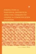 Cover: Perspectives on Individual Differences Affecting Therapeutic Change in Communication Disorders - Psychology Press Ltd