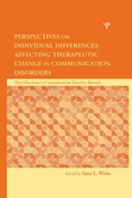 Cover: Perspectives on Individual Differences Affecting Therapeutic Change in Communication Disorders - Psychology Press Ltd