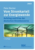 Cover: Vom Stromkartell zur Energiewende - Fachmedien Recht und Wirtschaft