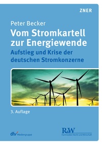 Abbildung von: Vom Stromkartell zur Energiewende - Fachmedien Recht und Wirtschaft