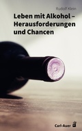 Cover: Leben mit Alkohol - Herausforderungen und Chancen - Carl-Auer Verlag