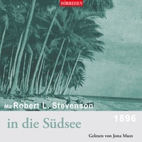 Abbildung von: Mit Robert Louis Stevenson in die Südsee - Audiolino