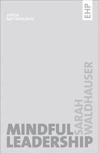 Abbildung von: Mindful Leadership - EHP Edition Humanistische Psychologie