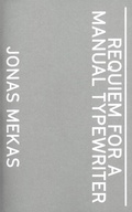 Cover: Jonas Mekas. Requiem For a Manual Typewriter - Spector Books