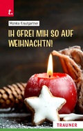 Cover: Ih gfrei mih so auf Weihnachtn! - Trauner Verlag
