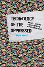 Cover: Technology of the Oppressed - MIT Press