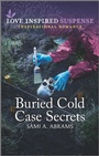 Cover: Buried Cold Case Secrets - Love Inspired Suspense