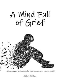 Abbildung von: A Mind Full of Grief - Clare Shaw Children's Books