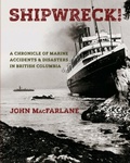 Cover: Shipwreck! A Chronicle of Marine Accidents & Disasters in British Columbia - John MacFarlane
