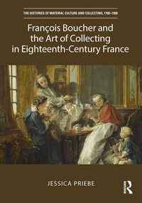 Abbildung von: Francois Boucher and the Art of Collecting in Eighteenth-Century France - Routledge