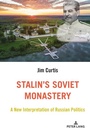 Cover: Stalin's Soviet Monastery - Peter Lang Verlag