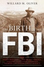 Cover: The Birth of the FBI - Rowman & Littlefield Publishers