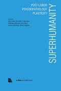 Cover: Superhumanity:  Post-Labor, Psychopathology, Plasticity - Actar D