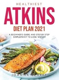 Cover: Healthiest Atkins Diet Plan 2021 - Joanna Clarke