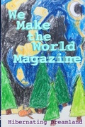 Cover: Hibernating Dreamland - Issue #3 - WE MAKE THE WORLD MAGAZINE (WMWM) - Lulu.com