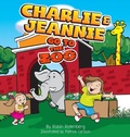 Cover: Charlie and Jeannie Go To The Zoo - Rotenberg Consulting LLC