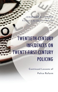 Abbildung von: Twentieth-Century Influences on Twenty-First-Century Policing - Lexington Books