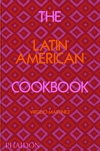 Abbildung von: The Latin American Cookbook - Phaidon Press Ltd