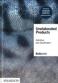 Cover: Unelaborated Products - Phaidon Press Ltd