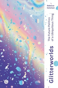 Abbildung von: Glitterworlds - Goldsmiths Press