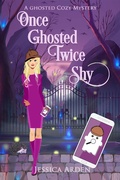 Cover: Once Ghosted, Twice Shy (Ghosted Cozy Mysteries, #1) - Wayfarer