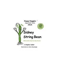 Cover: Sidney String Bean Storybook 8 - Sadler Media, LLC