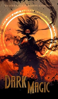 Enlarge image Cover: Dark Magic - Eerie River Publishing