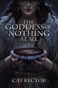Enlarge image Cover: The Goddess of Nothing At All - Cat Rector