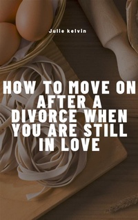 Abbildung von: How To Move On After Divorce When You Are Still in love - Phil Jenkins