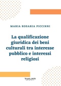 Abbildung von: La qualificazione giuridica dei beni culturali tra interesse pubblico e interessi religiosi - Phasar Edizioni